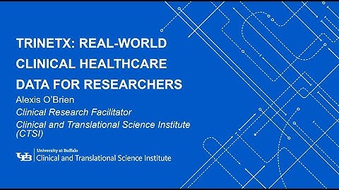 CTSI Kijk en leer: TriNetX: Real-world klinische gezondheidszorggegevens voor onderzoekers