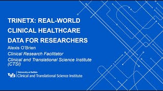 CTSI Watch and Learn: TriNetX: Real-World Clinical Healthcare Data for Researchers