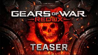 Gears Of War: Redux Teaser
