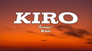 Aimer - Kiro  8D Music Lyrics + Terjemahan