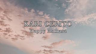 Lirik  Happy Asmara  Kari Cerito