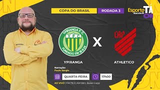 Ao Vivo - Ypiranga X Athletico - 0105