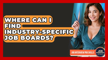 Where Can I Find Industry-specific Job Boards? - Job Interview Pro Skills