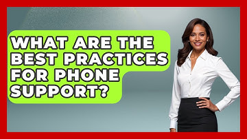 What Are The Best Practices For Phone Support? - Customer Support Coach