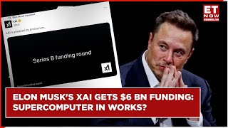 Elon Musk's AI Startup xAI Gets $6 Bn Funding: Supercomputers Coming Soon? | xAI | Elon Musk