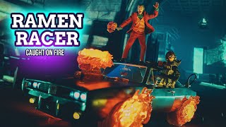 Ramen Racer caught on fire!