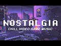 N o s t a l g i a     game music to study  relax to