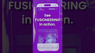 See Fusioneering in Action