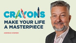 Crayons: Make Your Life a Masterpiece