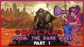 Maxy Plays DOOM: The Dark Ages on NIGHTMARE: Part 1