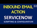 Inbound Email Action Script ServiceNow | How to Create Inbound Email Action