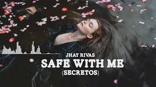 Jhay Rivas - Safe With Me (Secretos)