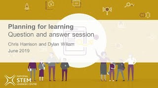 Famous Planning for Learning Q&A (with Dylan Wiliam and Chris Harrison) | June 2019 | Online CPD Net Worth
