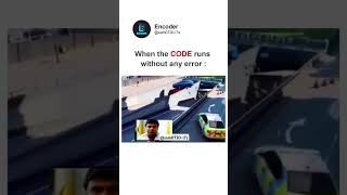 When the code runs without any error | Who else can relate #shorts #code #memes #coding #relatable