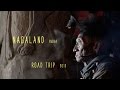 NAGALAND (India) ROAD TRIP,  documentary, travel (english version)