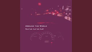Download lagu Around the World (La La La La La) (Sped Up)