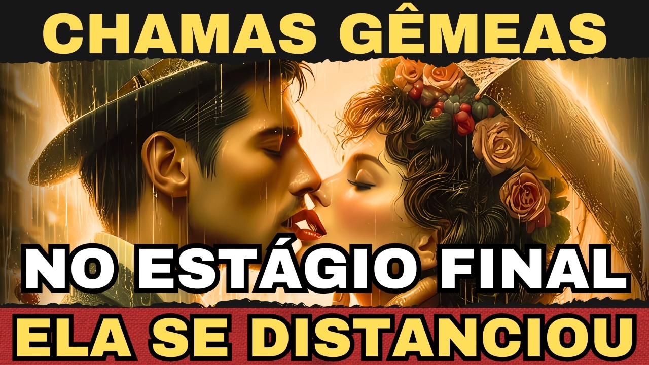 ✨Chamas Gêmeas — No estágio final, ela se afastou da energia dele✨