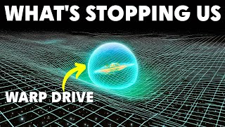 What’s Stopping Us From Building a Warp Drive?