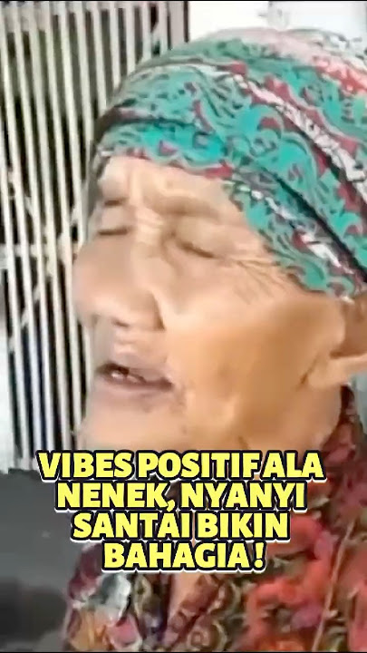 Nenek Nyanyi Santai Bikin Bahagia!  #videoviral #lucu #video #funny