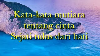 Kata-kata mutiara tentang cinta Sejati tulus dari hati