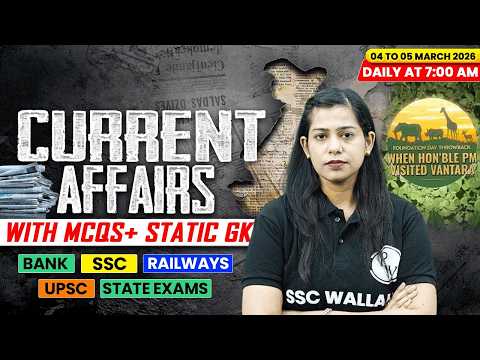 Current Affairs Today | 04 & 05 March Current Affairs 2026 | Current Affairs for SSC | By Krati Mam