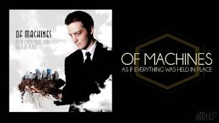 Of Machines- As If Everything Was Held In Place (Full Album)