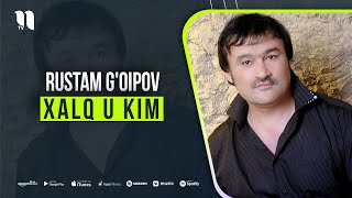 Rustam G'oipov - Xalq u kim (audio)