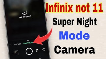 Infinix Note 11 Super Night Mode | Infinix Camera Settings