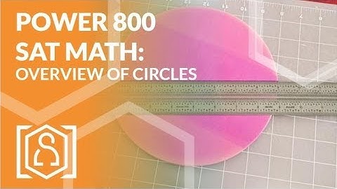 Power 800 SAT Math - Overview of Circles