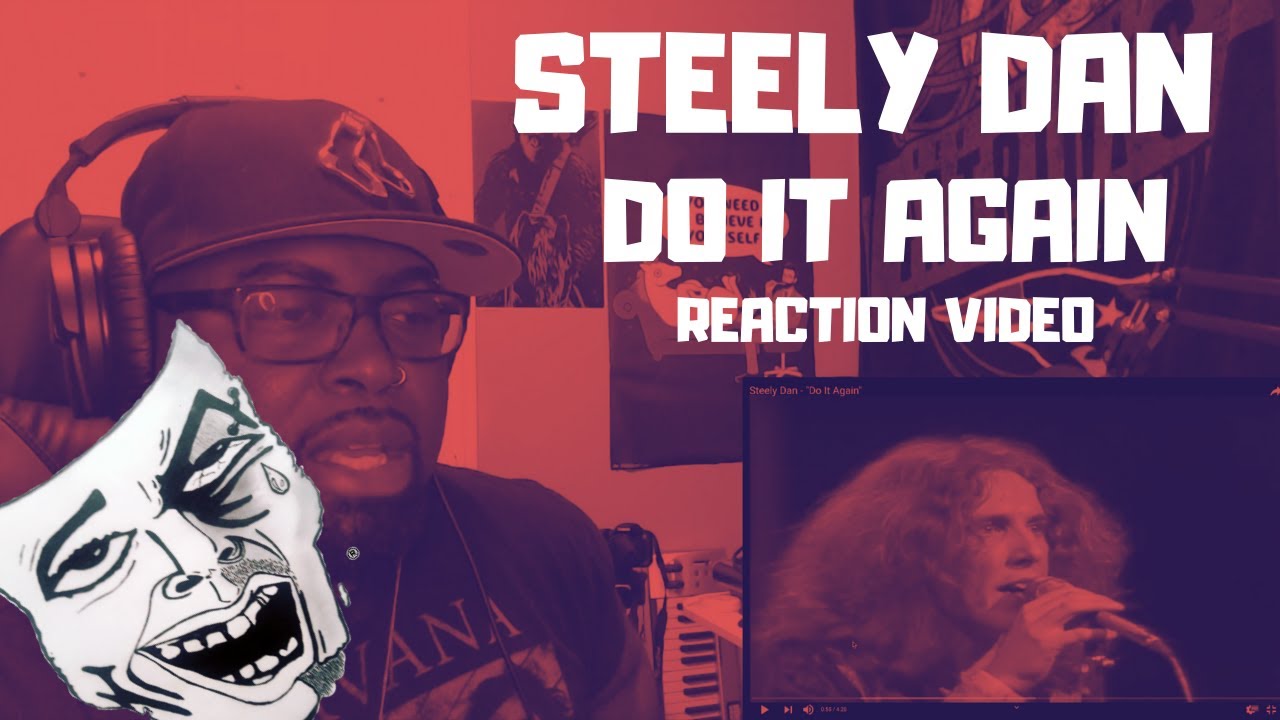 Steely Dan Do It Again Reaction Video Youtube Steely Dan Do It Again Reaction Video Youtube