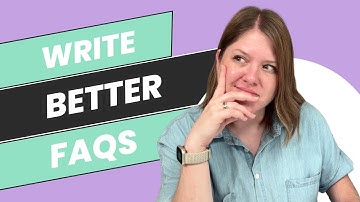 Write Better FAQs for Your Website