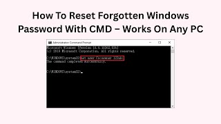 How To Reset Forgotten Windows Password With CMD – Works On Any PC