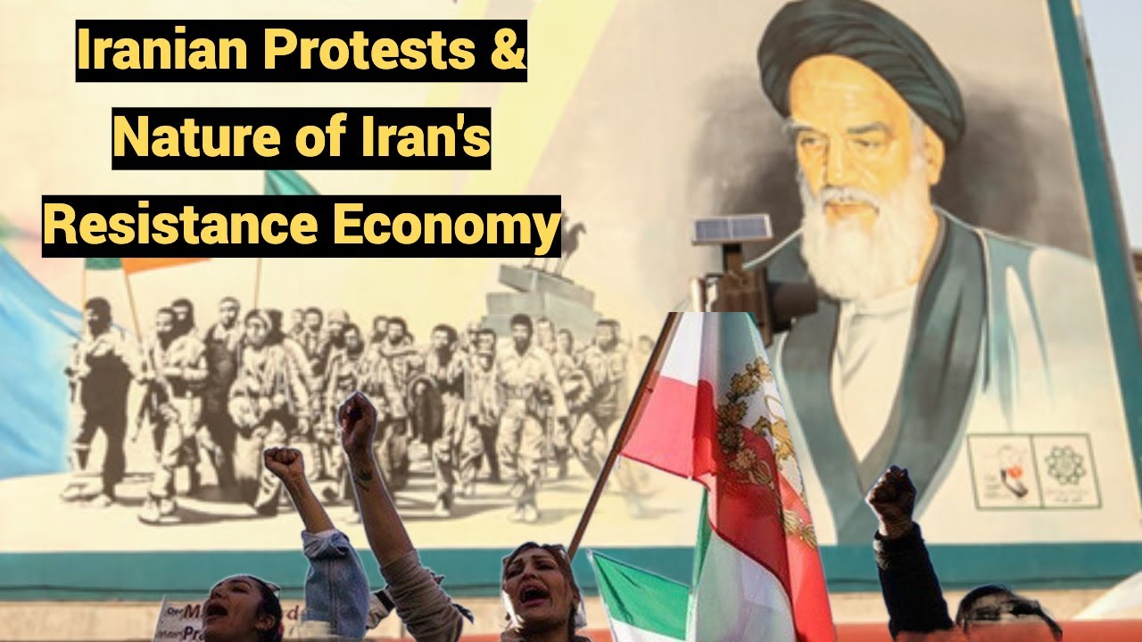Iranian protests & the nature of Iran's resistance economy