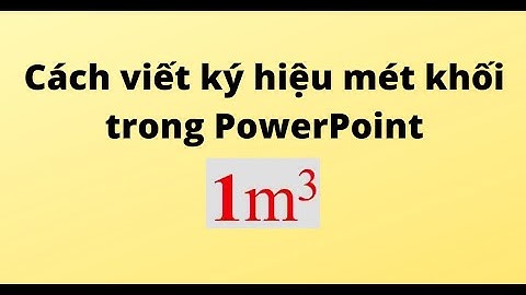 Cách viết ký hiệu mét khối trong PowerPoint