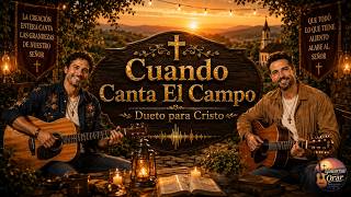 Cuando Canta El Campo | Dueto Cristiano 80s 90s con Guitarra | Musica para orar y Adorar