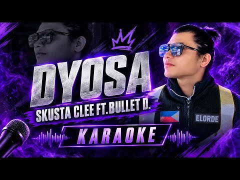 DYOSA karaoke by skusta clee ft. Bullet D original verison