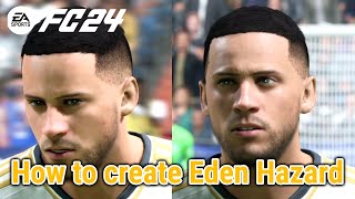 【FC24 PS4 PS5】How to create Eden Hazard