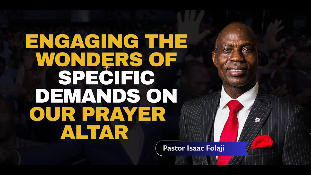 ENGAGING THE WONDERS OF SPECIFIC DEMANDS ONOUR PRAYER ALTAR