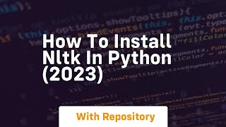 How to install nltk in python 2023