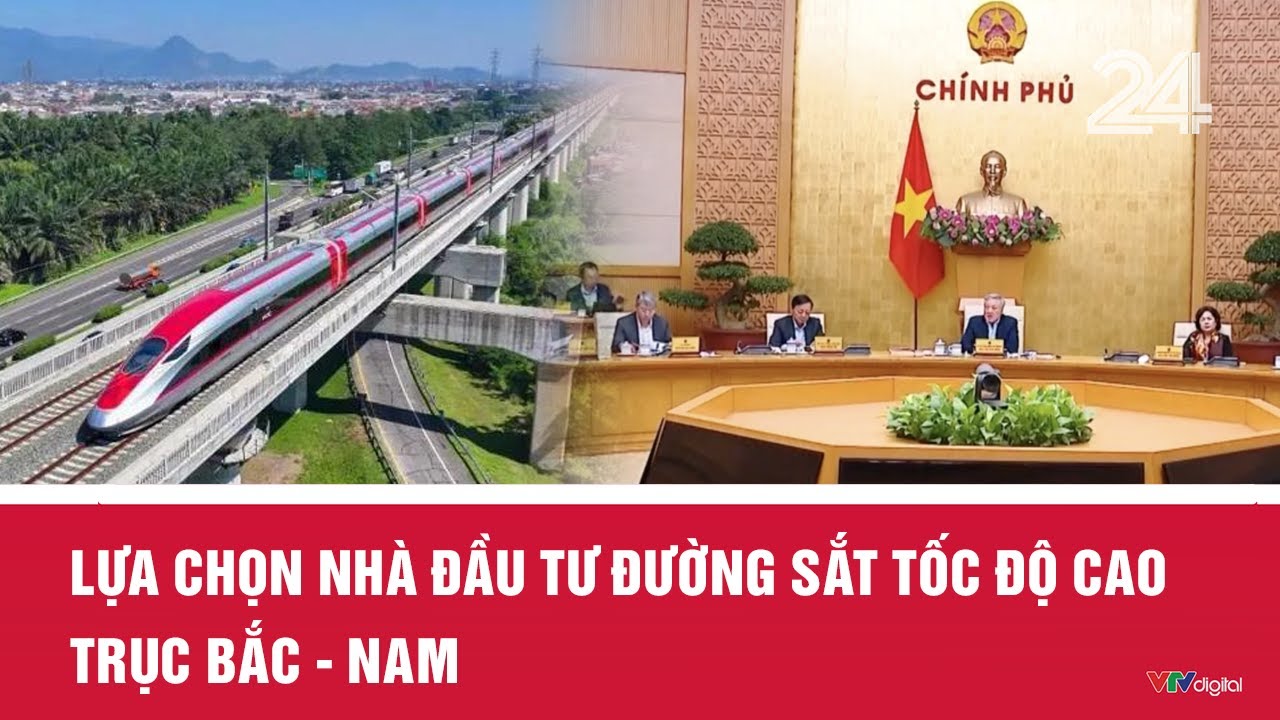 Lựa chọn nhà đầu tư Đường sắt tốc độ cao trục Bắc - Nam | Vấn đề hôm nay | VTV24