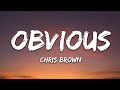 Chris Brown - Obvious (Lyrics)
