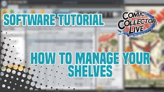 How to Manage Your Shelves - Comic Collector Live Software Tutorials #3 screenshot 2