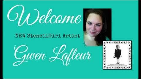 Welcome NEW StencilGirl Artist Gwen Lafleur HD