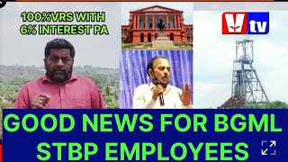 VRS AMOUNT RS.4 TO 5 LAKHS FOR EACH BGML STBP EMPLOYEES