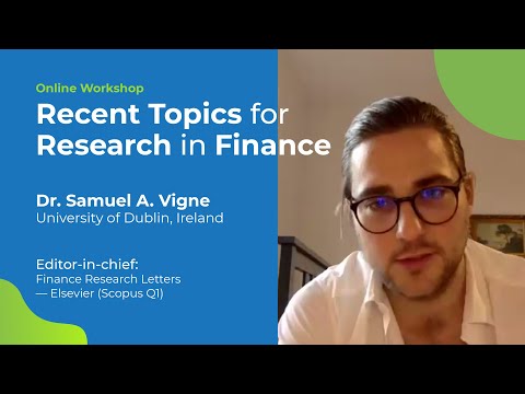 Workshop on Recent Topics for Research in Finance | by Dr. Samuel A. Vigne