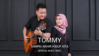 TOMMY KALOKA - SAMPAI AKHIR HIDUP KITA (OFFICIAL MUSIC VIDEO)