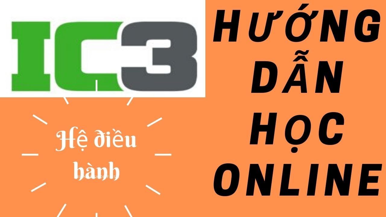 Ôn thi tin học cơ bản | Ôn tập tin học quốc tế IC3 phần Máy tính căn bản – Hệ điều hành