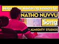 Mixing and mastering session for natho nuvvu undalanna aasha song at almighty studios