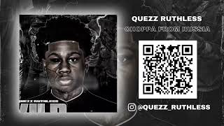 Quezz Ruthless "Choppa From Russia" Track 2