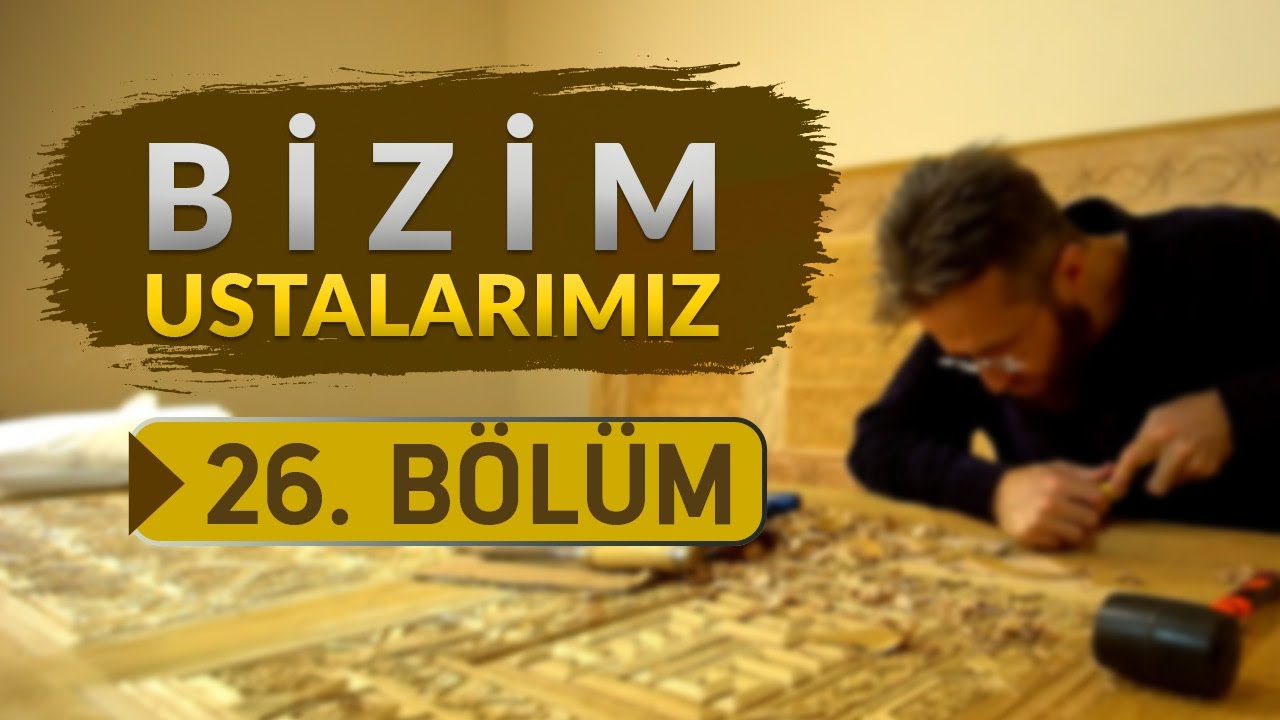 Bünyamin Bekar (Naht Sanatı Ustası) - Bizim Ustalarımız 26.Bölüm